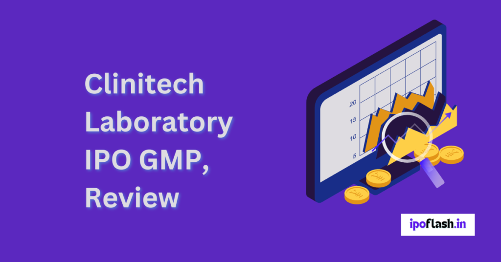 Clinitech Laboratory IPO GMP